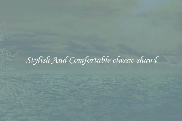 Stylish And Comfortable classic shawl