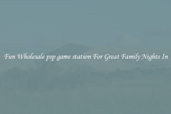 Fun Wholesale psp game station For Great Family Nights In