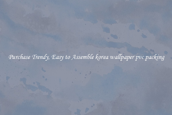 Purchase Trendy, Easy to Assemble korea wallpaper pvc packing