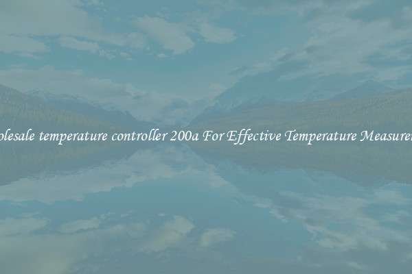 Wholesale temperature controller 200a For Effective Temperature Measurement