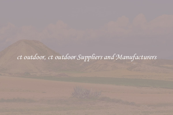ct outdoor, ct outdoor Suppliers and Manufacturers
