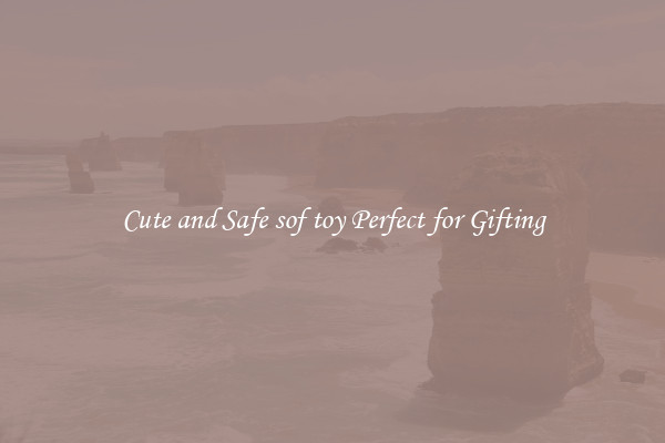 Cute and Safe sof toy Perfect for Gifting
