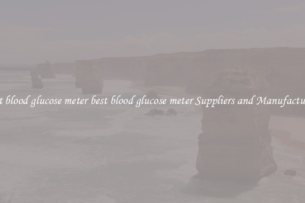 best blood glucose meter best blood glucose meter Suppliers and Manufacturers