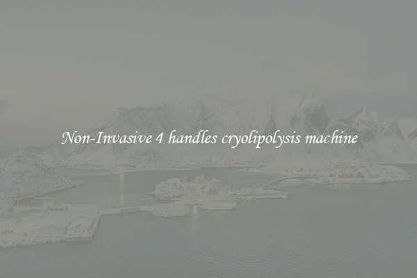Non-Invasive 4 handles cryolipolysis machine