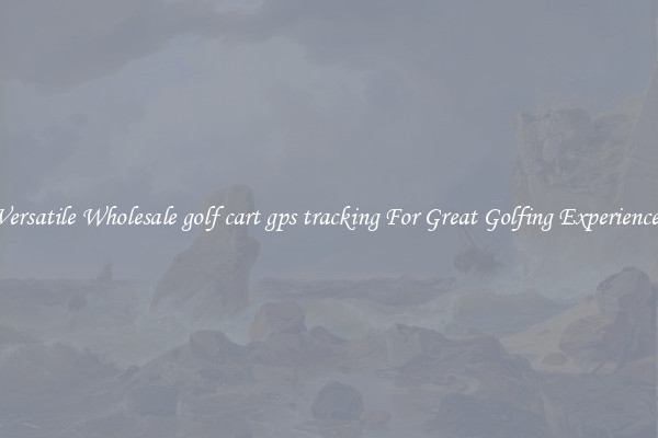 Versatile Wholesale golf cart gps tracking For Great Golfing Experience 