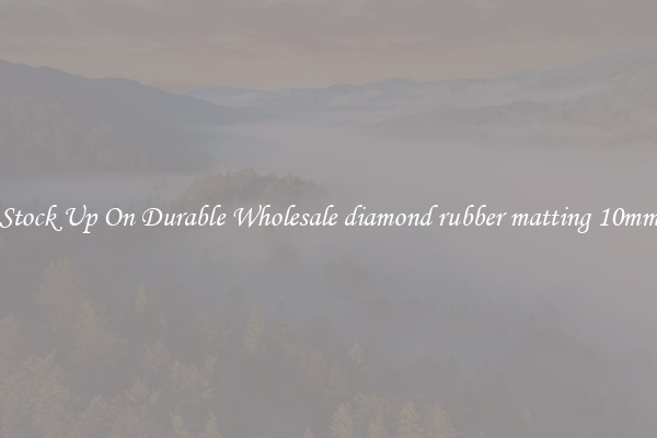 Stock Up On Durable Wholesale diamond rubber matting 10mm