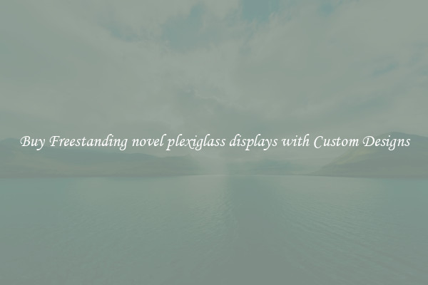 Buy Freestanding novel plexiglass displays with Custom Designs