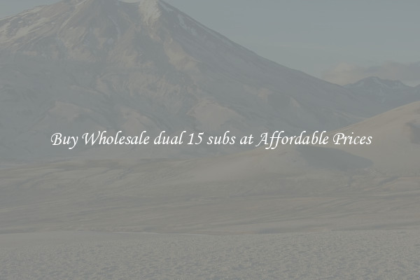 Buy Wholesale dual 15 subs at Affordable Prices