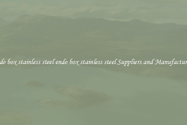 endo box stainless steel endo box stainless steel Suppliers and Manufacturers