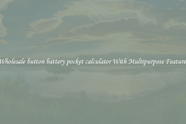 Wholesale button battery pocket calculator With Multipurpose Features