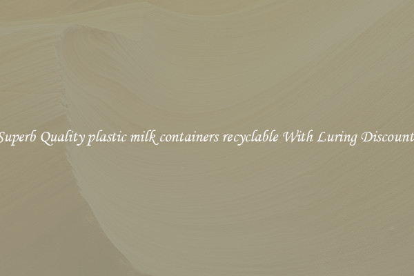 Superb Quality plastic milk containers recyclable With Luring Discounts