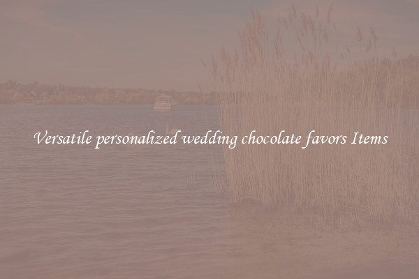 Versatile personalized wedding chocolate favors Items